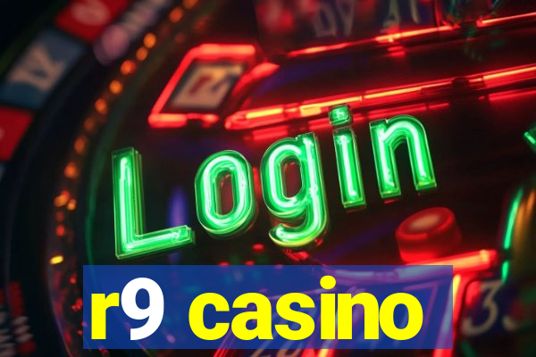 r9 casino